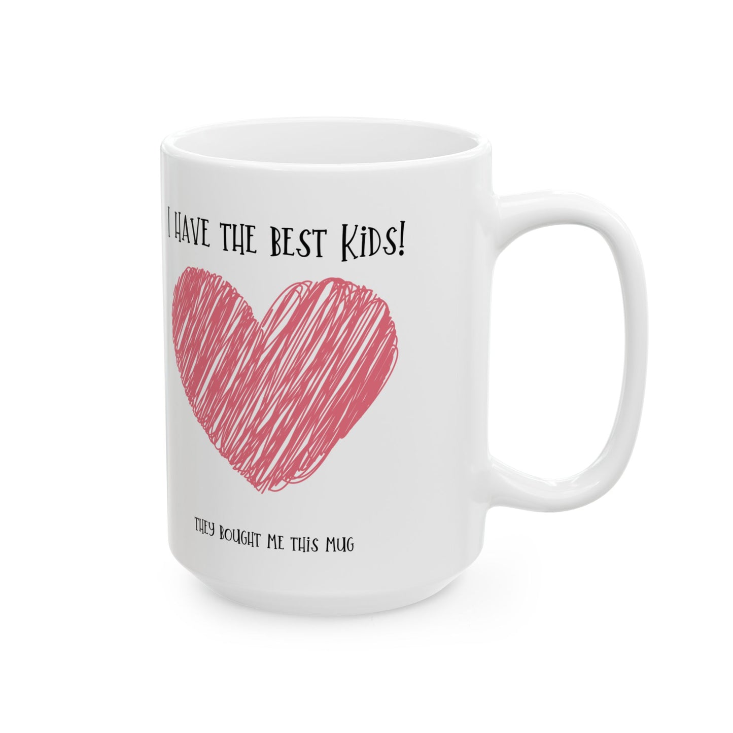 Mug - I have the best kids, gift for mom, gift for dad, gift for parent.