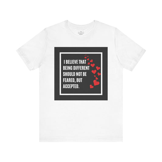 Tee - Acceptance Celebrate Uniqueness and difference, practice tolerance and kindness