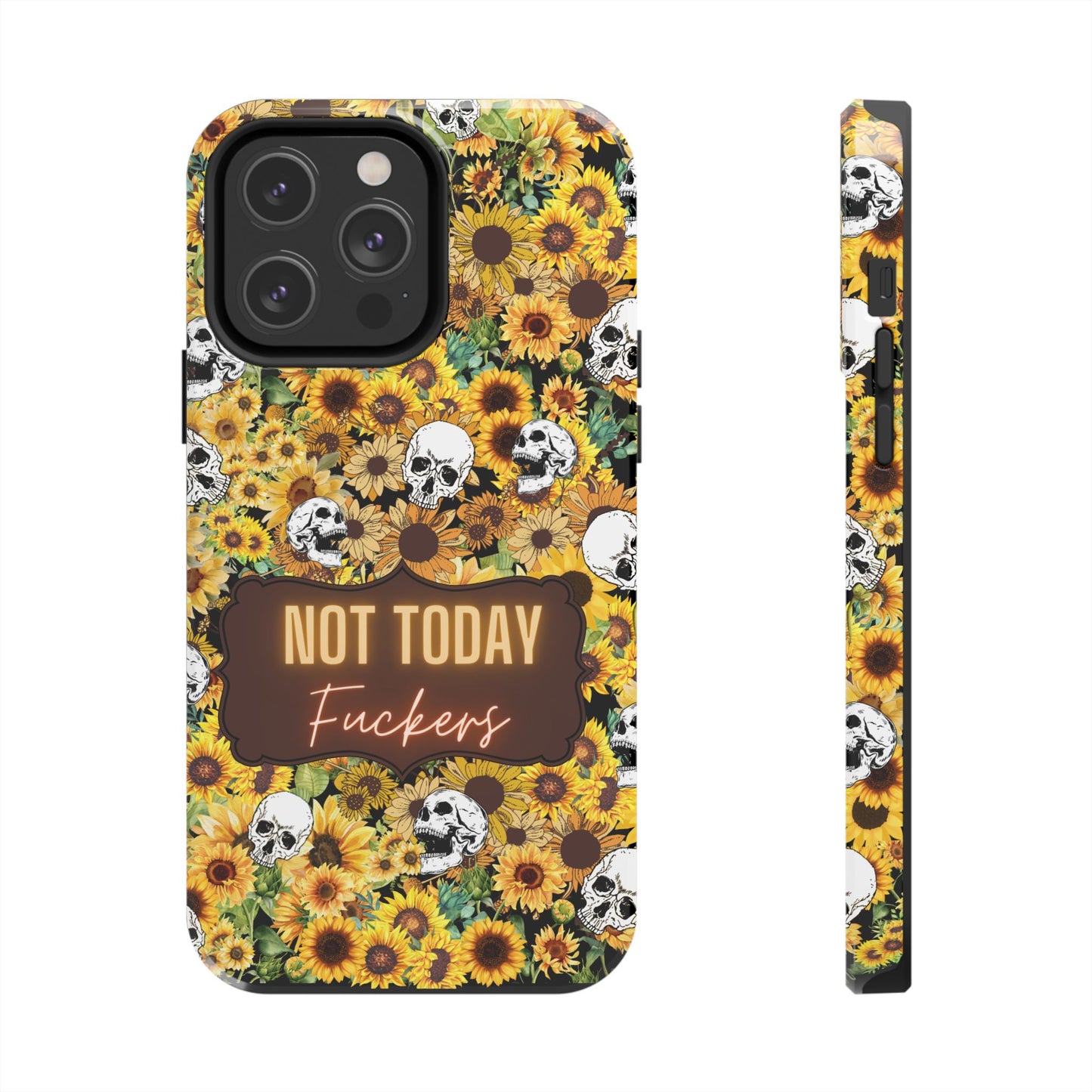 Phone Case - Not today, Fuckers - A reminder to stay strong and be you!