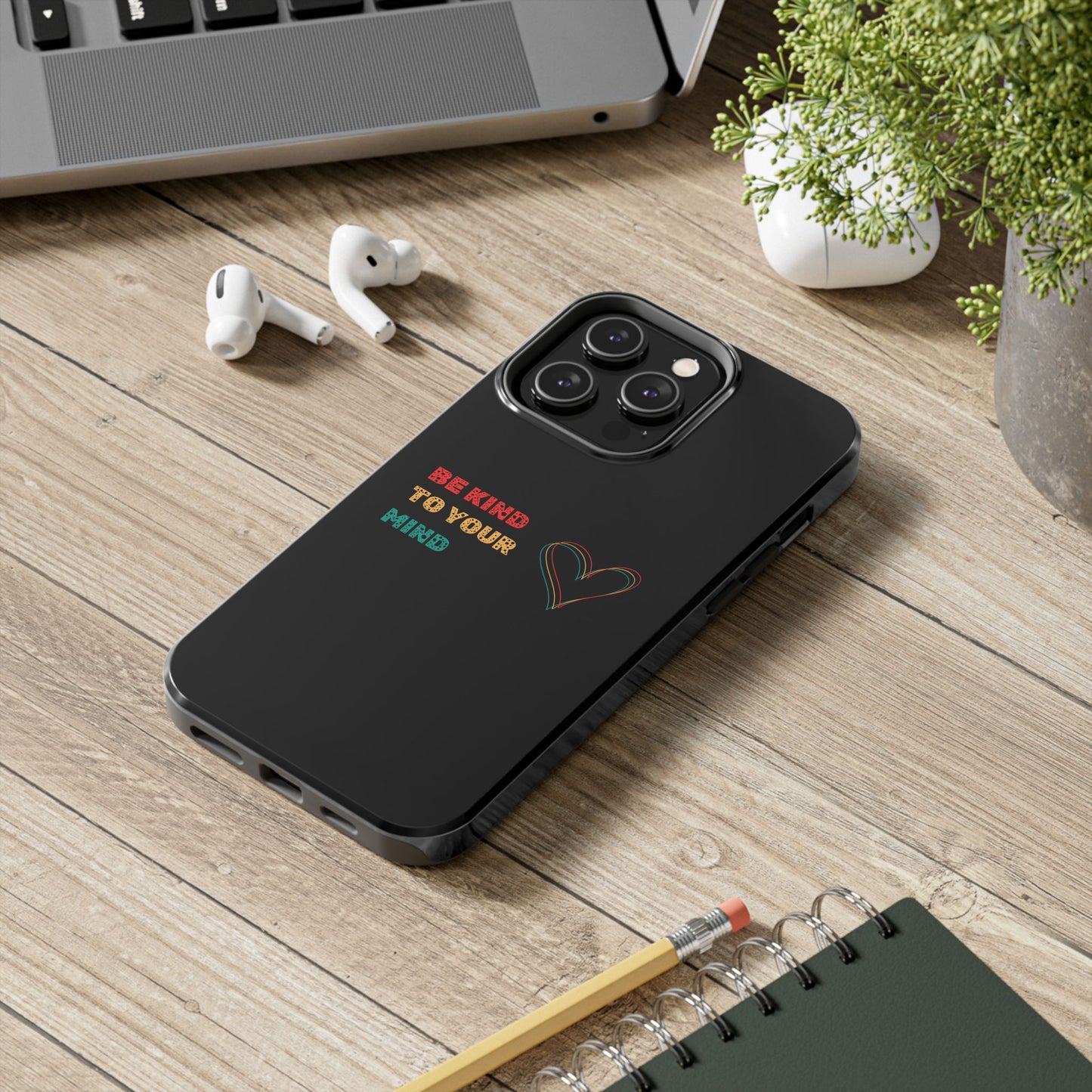 Phone Case - Be Kind to Your Mind Tough Phone Case