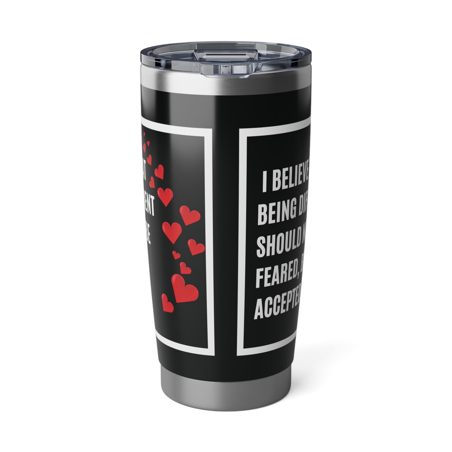Tumbler - I believe in Acceptance, 20 oz tumbler to take EVERYWHERE this summer!