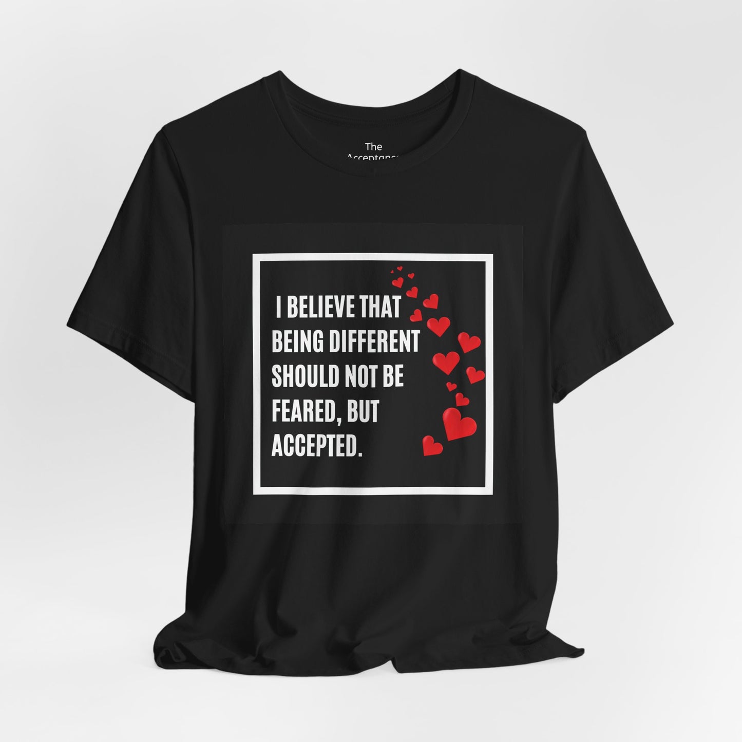 Tee - Acceptance Celebrate Uniqueness and difference, practice tolerance and kindness
