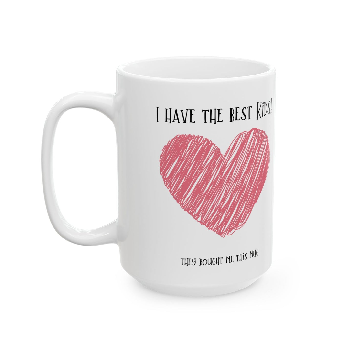 Mug - I have the best kids, gift for mom, gift for dad, gift for parent.