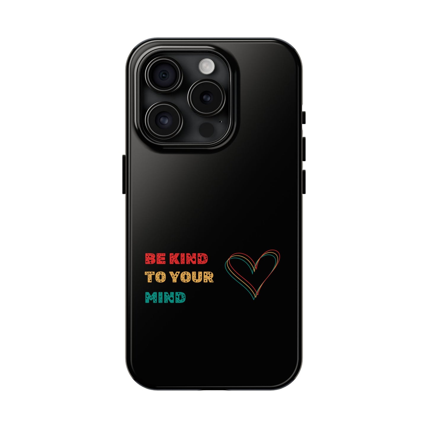 Phone Case - Be Kind to Your Mind Tough Phone Case