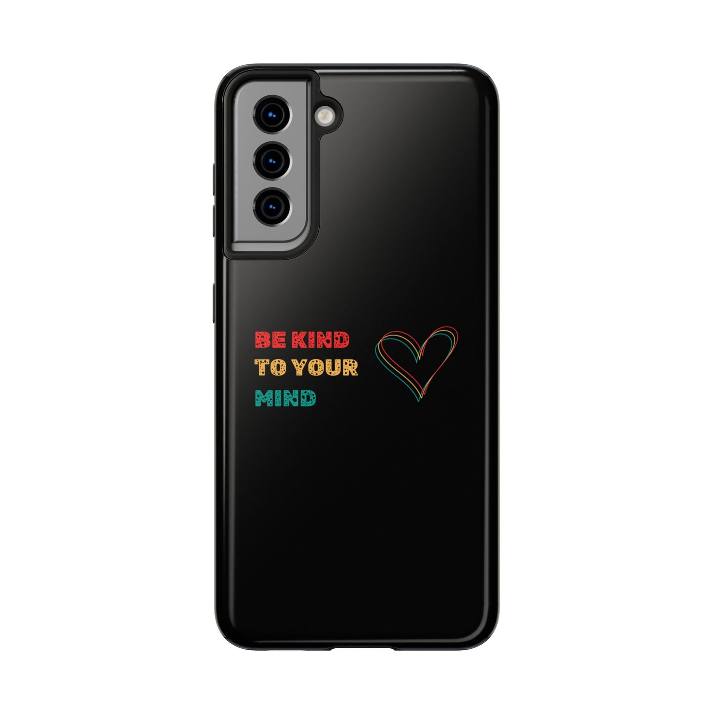 Phone Case - Be Kind to Your Mind Tough Phone Case