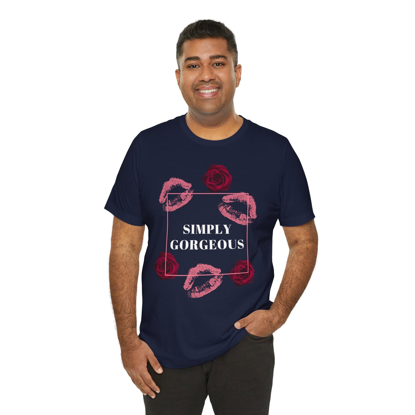 Tee - Simply Gorgeous shirt for ALL