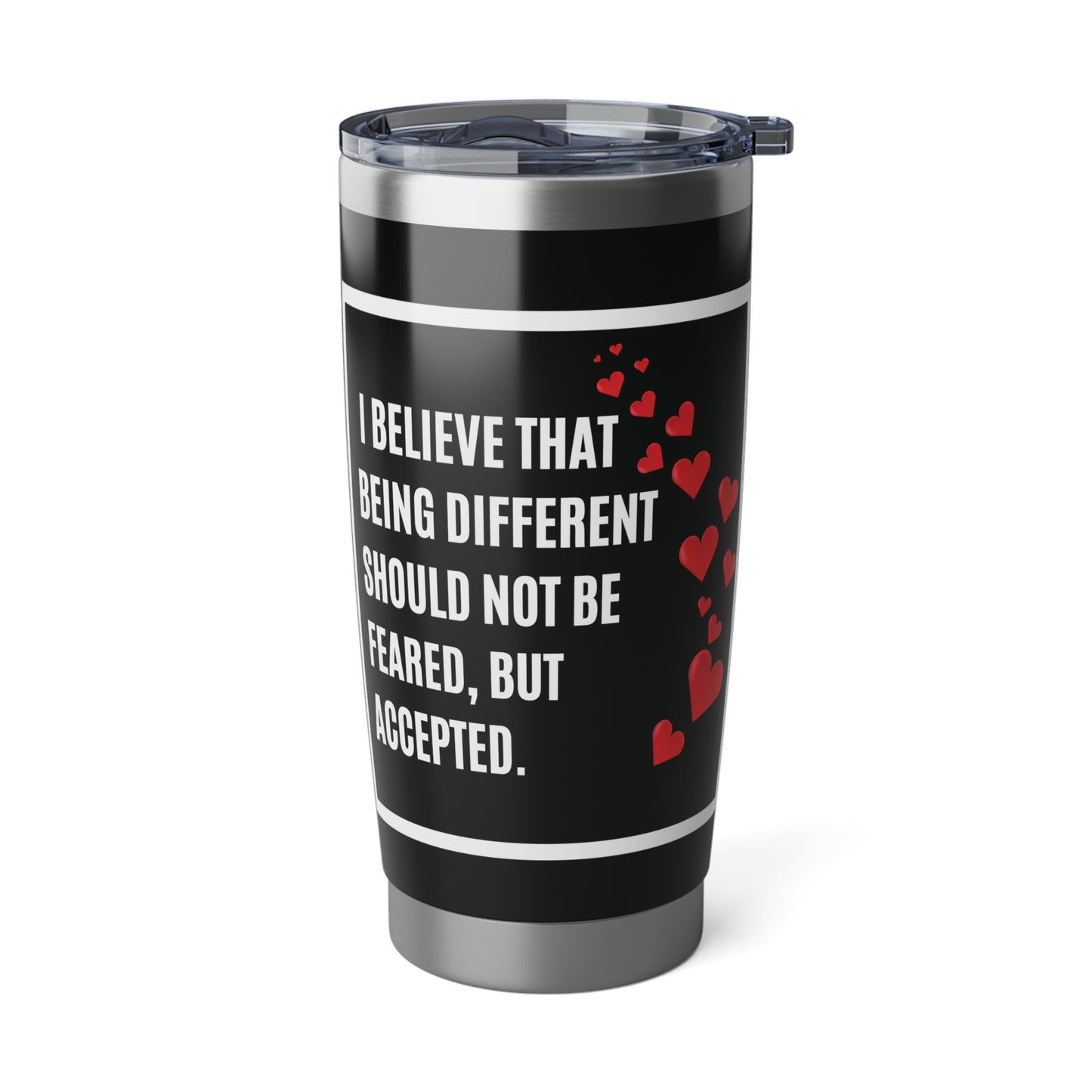 Tumbler - I believe in Acceptance, 20 oz tumbler to take EVERYWHERE this summer!
