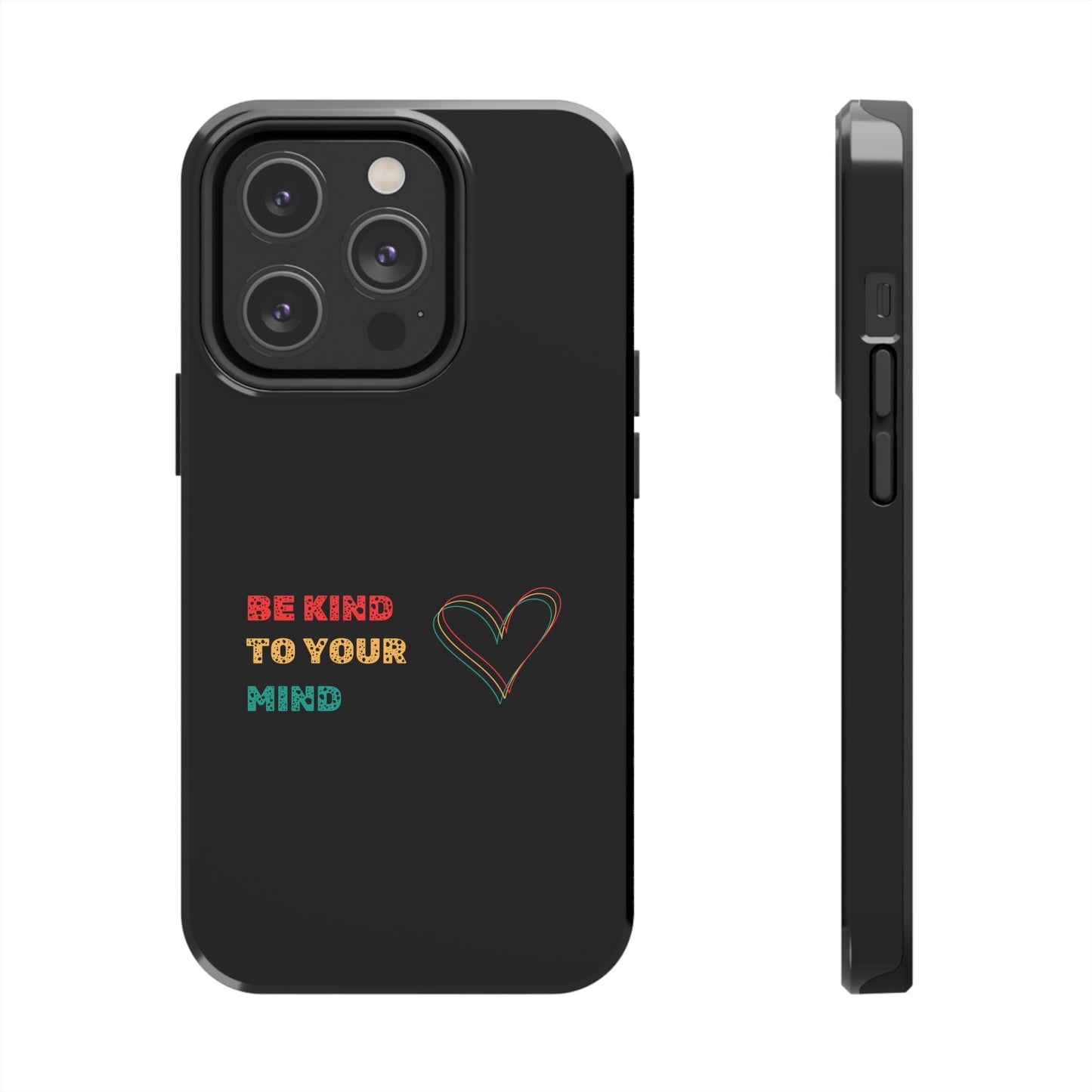Phone Case - Be Kind to Your Mind Tough Phone Case