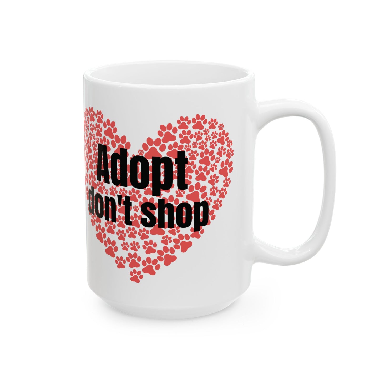 Mug - Adopt don't Shop Mug 11oz or 15oz