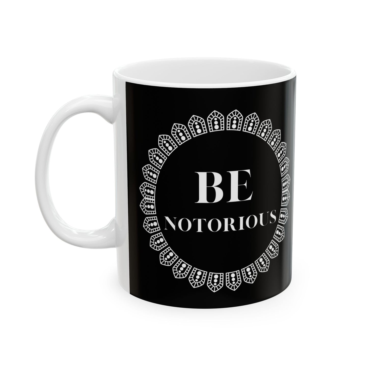 Mug - RBG Be Notorious, Ruth Bader Ginsburg, Feminist, Empowerment, Justice, 11oz or 15oz