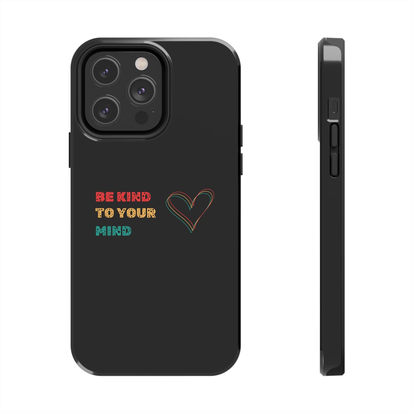 Phone Case - Be Kind to Your Mind Tough Phone Case
