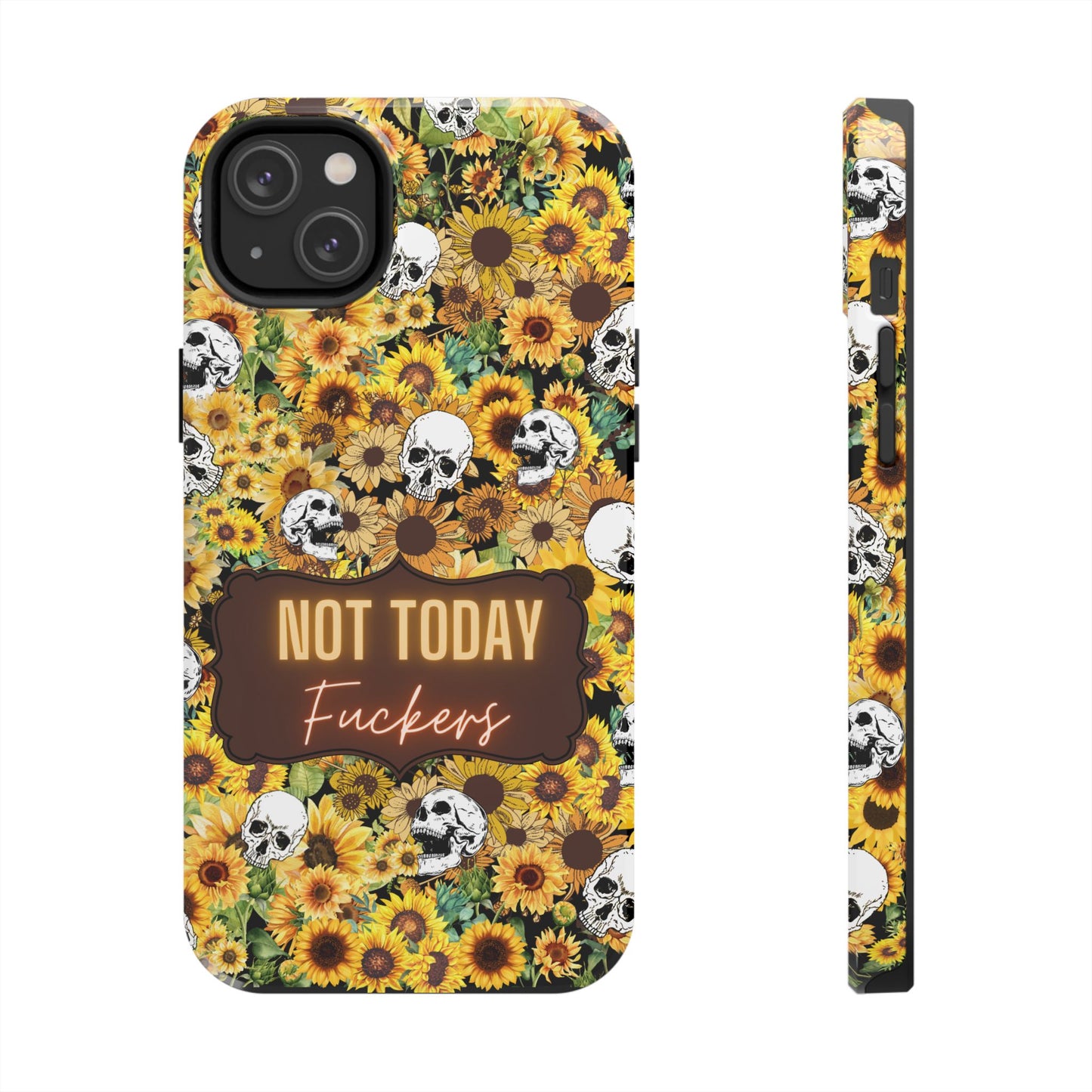 Phone Case - Not today, Fuckers - A reminder to stay strong and be you!