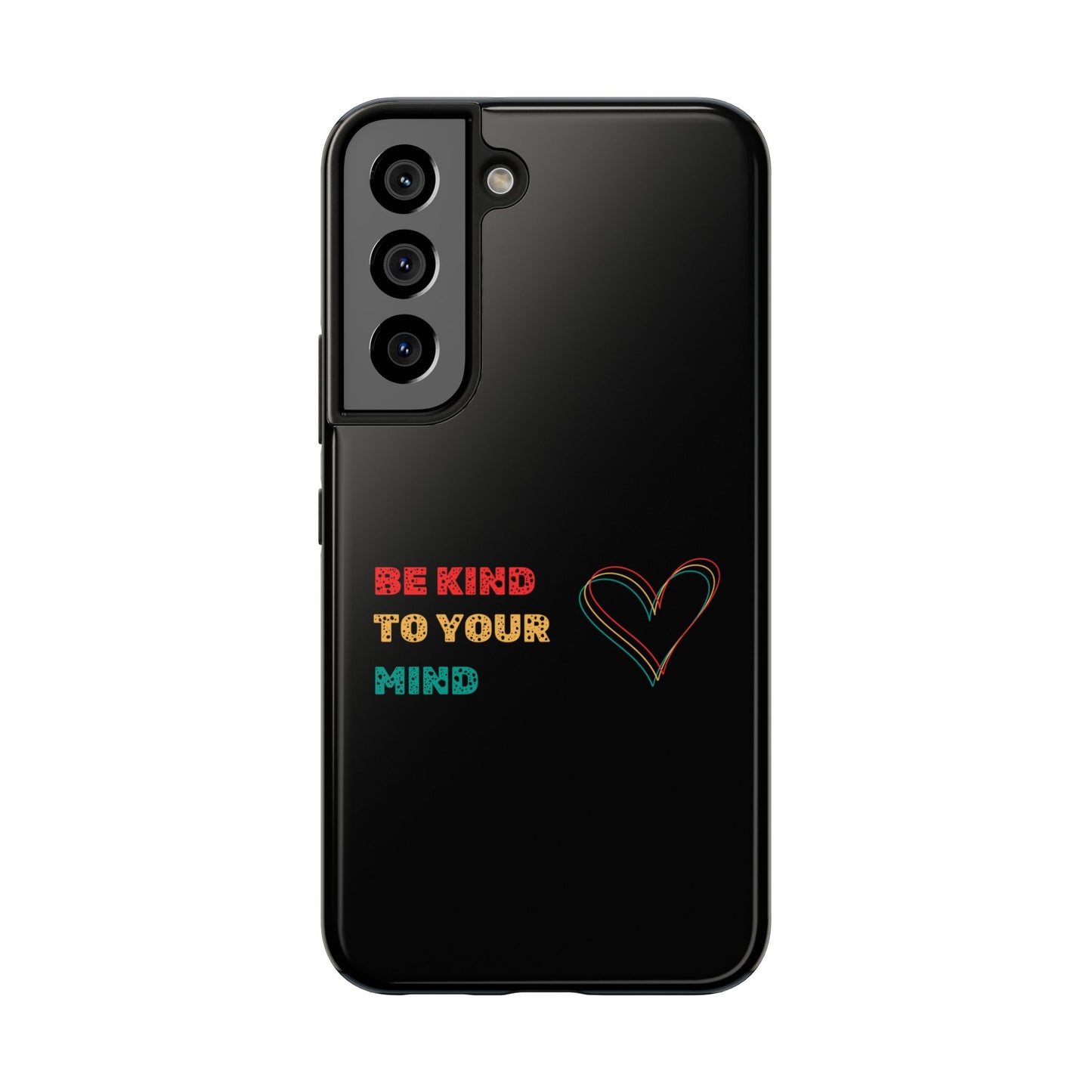 Phone Case - Be Kind to Your Mind Tough Phone Case