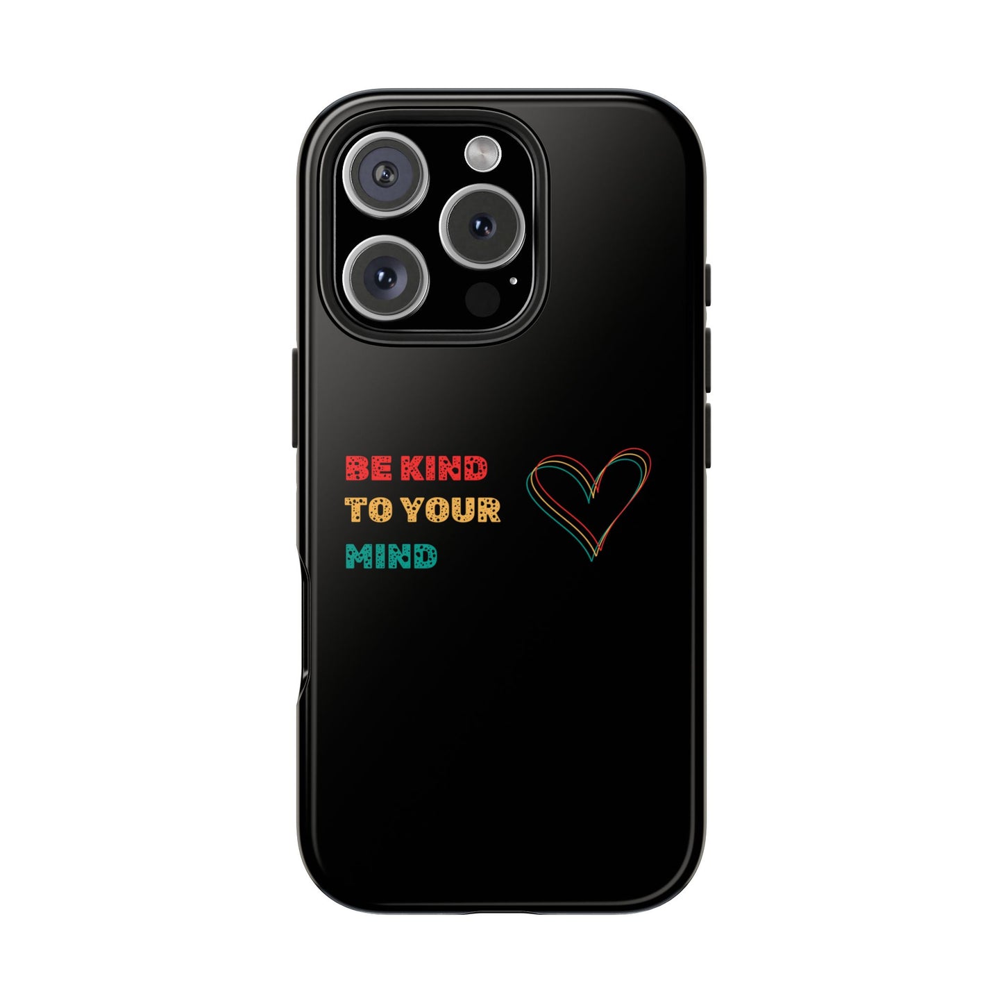 Phone Case - Be Kind to Your Mind Tough Phone Case