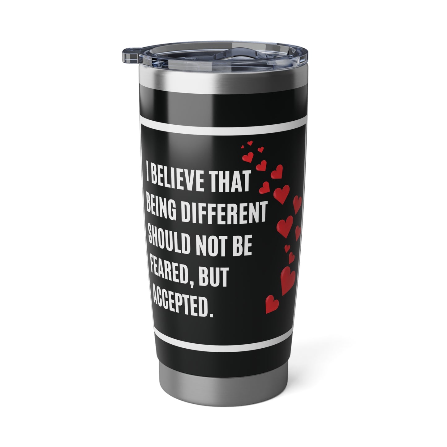 Tumbler - I believe in Acceptance, 20 oz tumbler to take EVERYWHERE this summer!