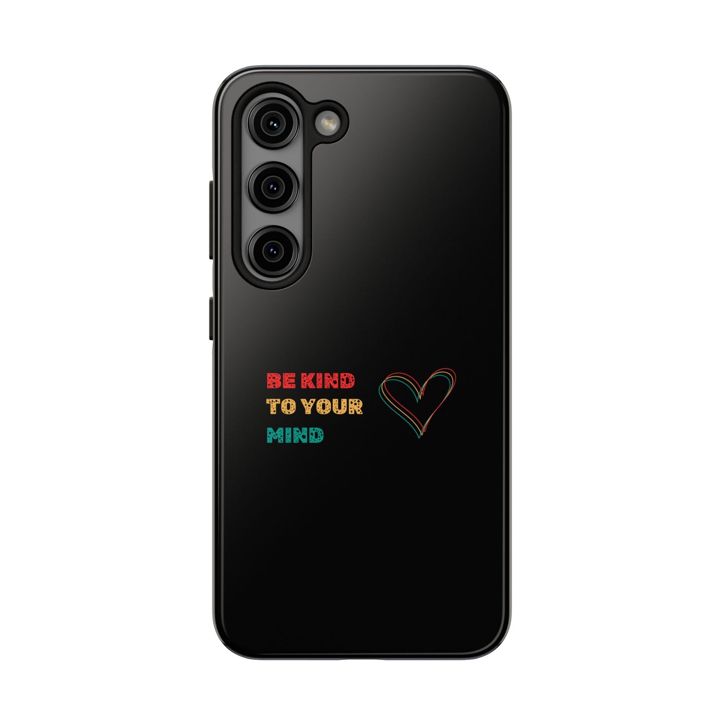 Phone Case - Be Kind to Your Mind Tough Phone Case
