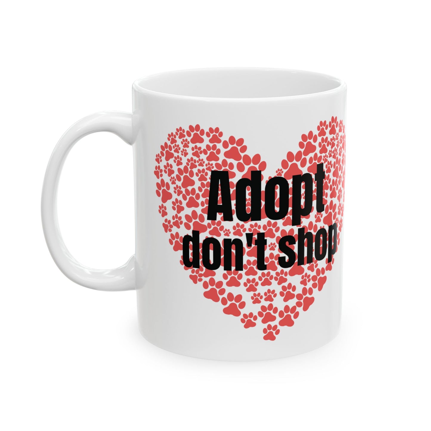 Mug - Adopt don't Shop Mug 11oz or 15oz