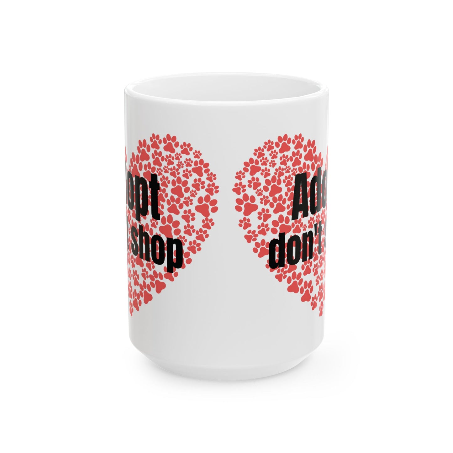 Mug - Adopt don't Shop Mug 11oz or 15oz